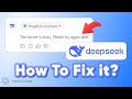 DeepSeek How To Fix The Server Is Busy Please Try Again Later Error 3 Ways