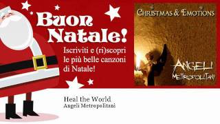 Angeli Metropolitani - Heal the World - Natale