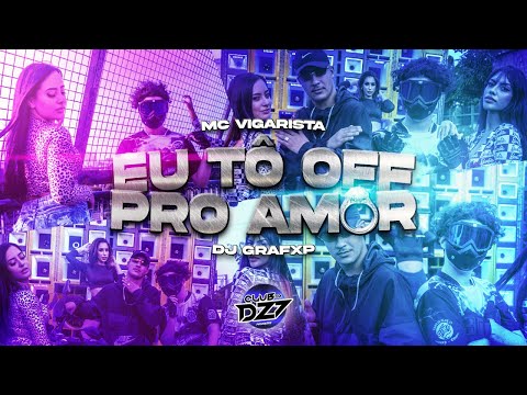 SE QUISER PREFERÊNCIA BOTA O ANEL, EU TÔ OFF PRO AMOR - MC VIGARISTA (DJ GRAFXP) Vídeo Clipe Oficial