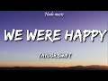 Taylor Swift - We Were Happy (Lyrics)