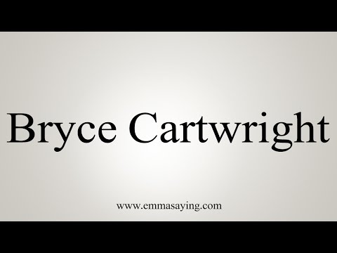 How to Pronounce Bryce Cartwright