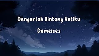 Download lagu Demeises - Dengarlah Bintang Hatiku (Lirik Lagu) mp3