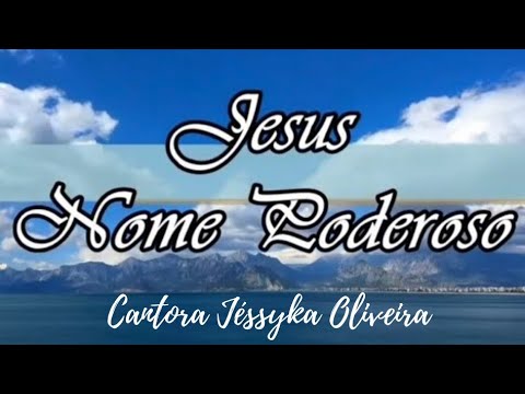 Jesus Nome Poderoso - Jéssyka Oliveira