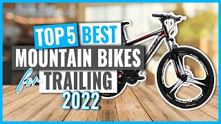 TOP 5: Best Mountain Bikes for Trailing in 2022 (on Amazon)