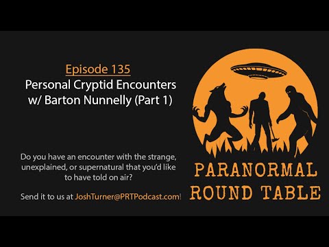 EP135 - Personal Cryptid Encounters w/ Barton Nunnelly (Part 1)