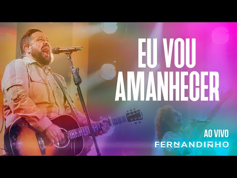 FERNANDINHO | EU VOU AMANHECER [ÁLBUM SANTO - AO VIVO]