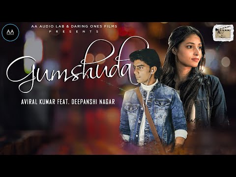Gumshuda | Aviral Kumar Feat. Deepanshi Nagar | AA Audio Lab Originals