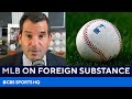 Breaking: MLB Announces Crack Down on Foreign Substance | CBS Sports HQ