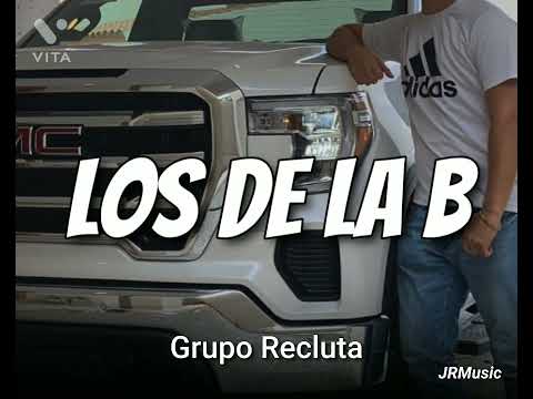 Los De La B | Grupo Recluta (Corridos)