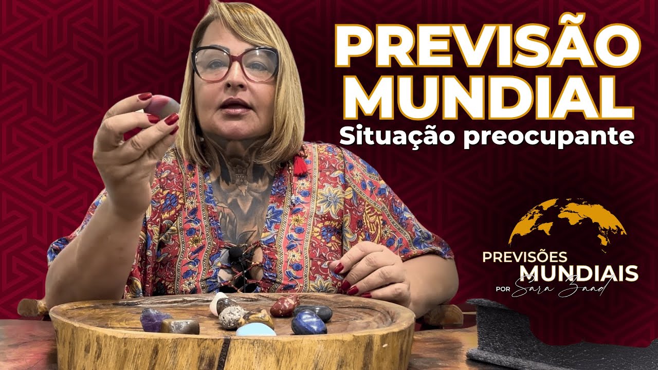 Previsão Mundial: Situação preocupante! Cuidado!