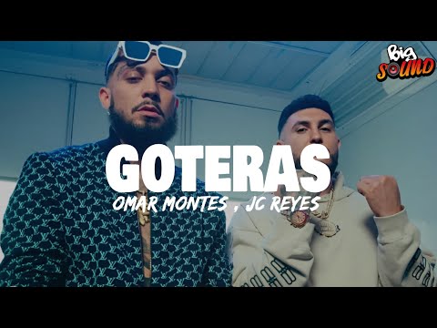 Omar Montes & JC Reyes - GOTERAS (Letra)