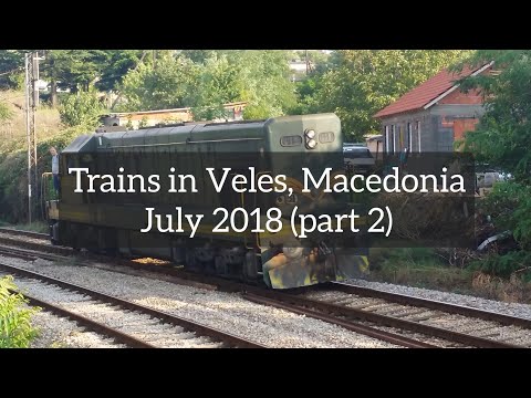 Trains in Veles, Macedonia, July 2018 (part 2)