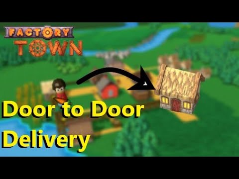 Factory Town ep1 - Door to Door Delivery Services