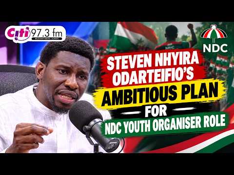 Steven Nhyira Odarteifio outlines AMBITIOUS ideas as he chases NDC National Youth Organiser role