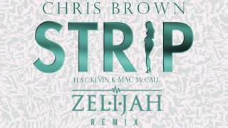 Chris Brown - Strip (Zelijah Remix)