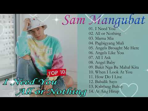 I Need You , All Or Nothing, Mama Mie || SAM MANGUBAT😍 Playlist Ibig Kanta 2024😍OPM Love Song 2023