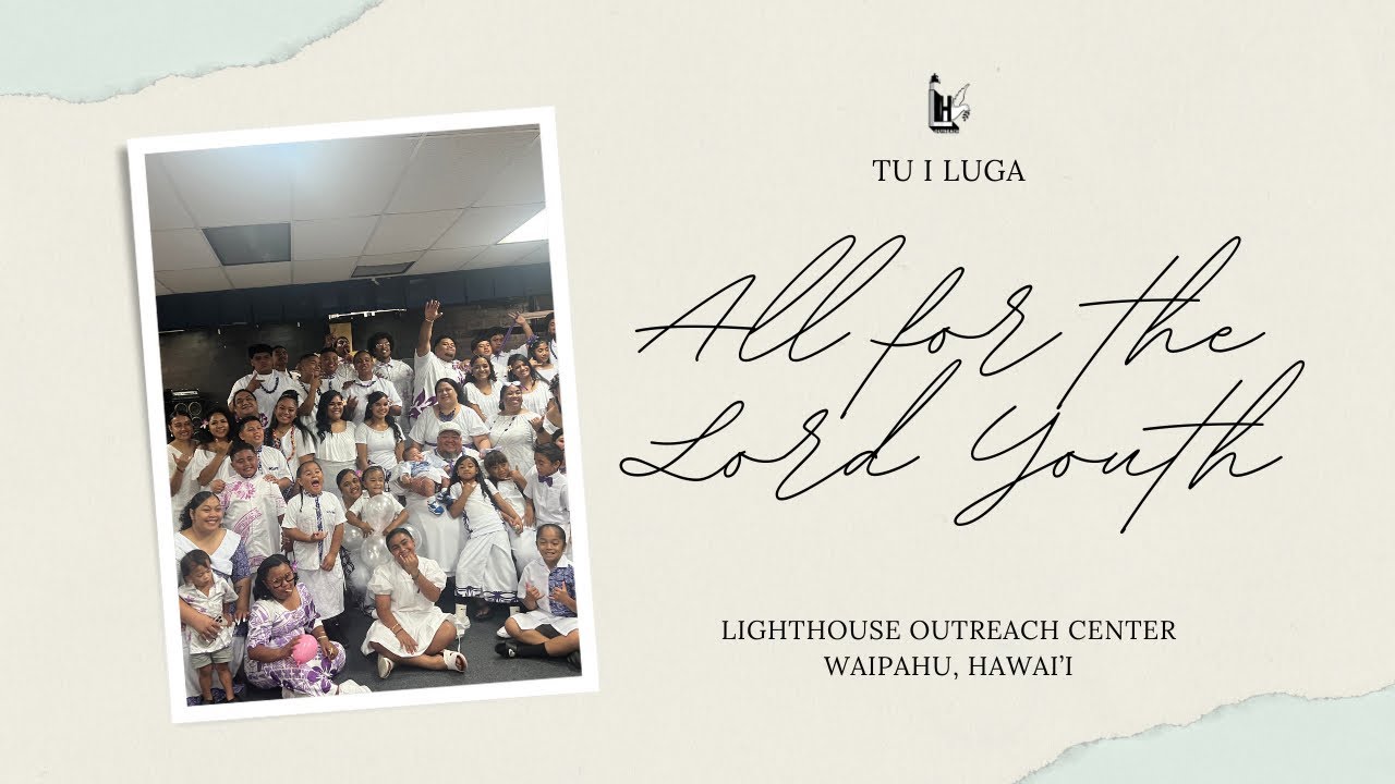 Tu i Luga | Lighthouse Outreach Center Waipahu Pastors Appreciation Day | AFTL Youth Performance