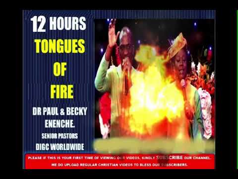 Tongues of Fire 2021 - Dr Paul And Becky Enenche 12 Hours, For Express Testimonies.
