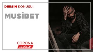 Musibet - Corona (35.BÖLÜM)
