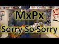 MxPx - Sorry So Sorry (Guitar Tab + Cover)