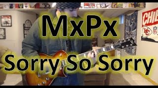 MxPx - Sorry So Sorry (Guitar Tab + Cover)