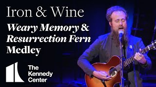 Iron &amp; Wine - &quot;Weary Memory&quot; &amp; &quot;Resurrection Fern&quot; Medley | The Kennedy Center