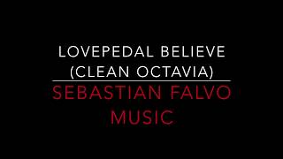 Video thumbnail for Lovepedal Believe DEMO! by Sebastian Falvo Music