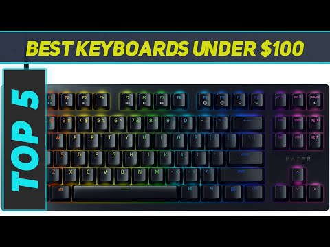 Top 5 Keyboards Under $100  - Best in 2023