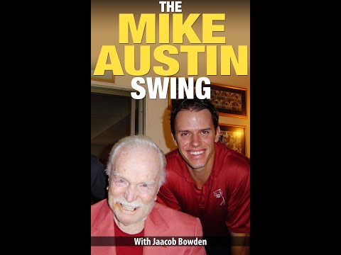 The Mike Austin Swing With Jaacob Bowden - 2012