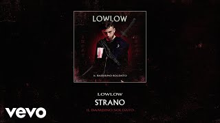 lowlow - Strano (audio)