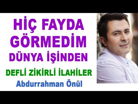 "HİÇ FAYDA GÖRMEDİM DÜNYA İŞİNDEN" - Abdurrahman Önül'den 3 DEFLİ ZİKİRLİ İLAHİ