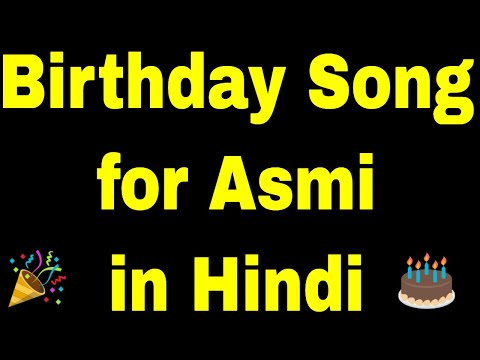 Birthday Song for asmi - Happy Birthday Song for asmi