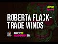 Roberta Flack - Trade Winds [Karaoke version]
