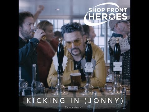 Shop Front Heroes - Kicking In (Jonny)  [OFFICIAL VIDEO]