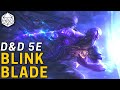 Creating a Teleporting Blink Blade in D&D 5e | Character Build