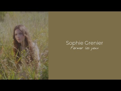 Sophie Grenier - Fermer les yeux (Lyric video)