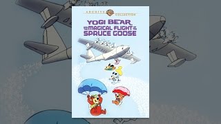 Yogi Bear and the Magical Flight of the Spruce Goose