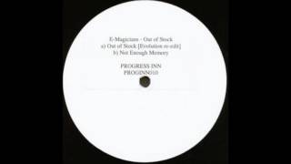 E-Magicians - Out Of Stock (Evolution Re-Edit)