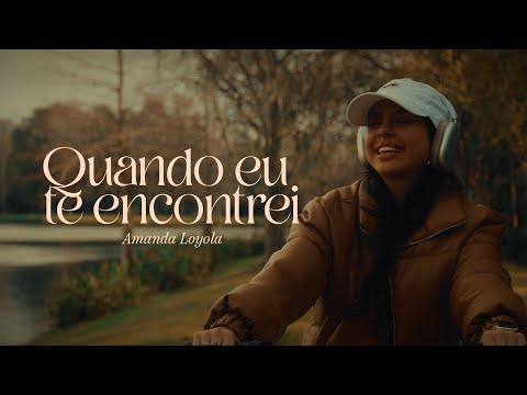 Amanda Loyola - Quando Eu Te Encontrei (Ao Vivo)
