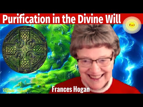 Frances Hogan - Purification in the Divine Will
