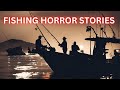 REAL 4 new Very Scary TRUE Fishing Horror Stories