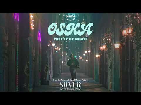 OSKA - pretty by night (from the the soundtrack of 'Silver and the Book of Dreams')