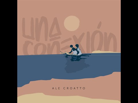 Ale Croatto - Una Conexión (Quarantine Sessions)