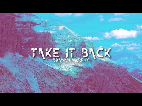 Branan Murphy - Take It Back (Lyric Video)