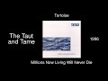 Tortoise - The Taut and Tame - Millions Now Living Will Never Die [1996]