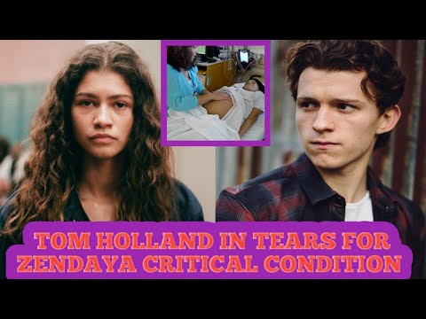 Tom holland break down in tears as zendaya explains pregnancy condition is getting worst