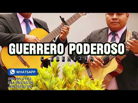 GUERRERO PODEROSO// CONJUNTO EBENEZER //MUSICA HERMOSA CON GUITARRAS