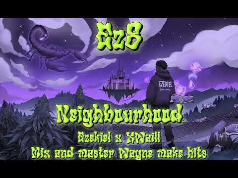 Ezekiel track no.8(Neighbourhood-Ezekiel×X Waill)Mix and master Wayne make hits
