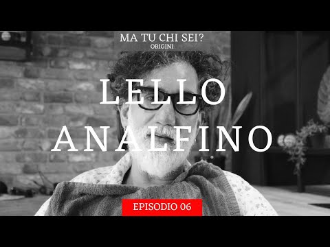 Ma Tu Chi Sei - Lello Analfino - Ep.06