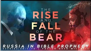 The Rise And The Fall Of The Bear-pastor Gregg Mitchell-3-30-22-pm